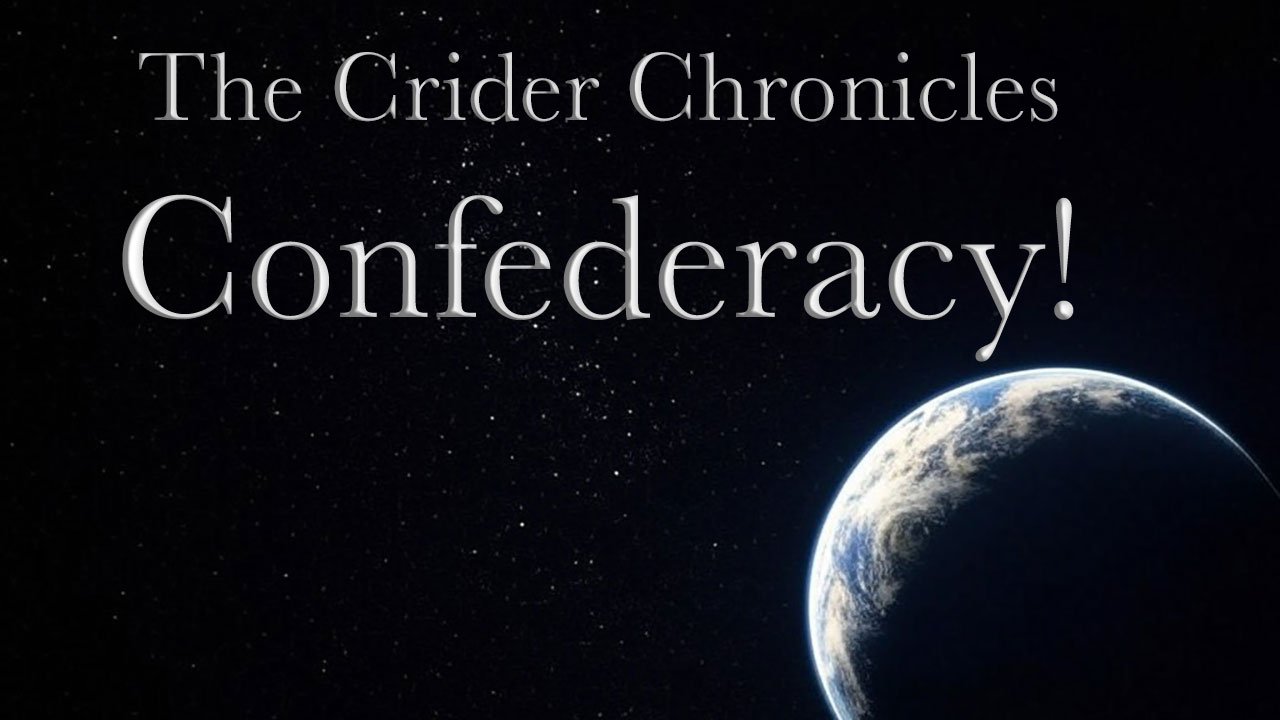 The Crider Chronicles: Confederacy – Part XXI